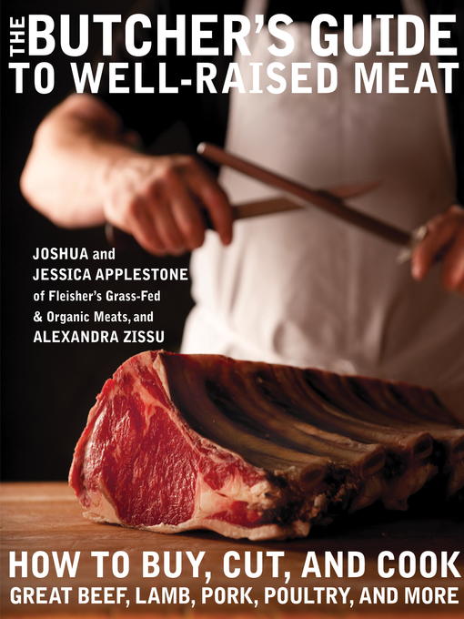 Title details for The Butcher's Guide to Well-Raised Meat by Joshua Applestone - Available